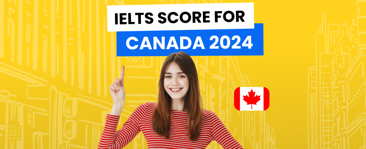 IELTS score for Canada 2024